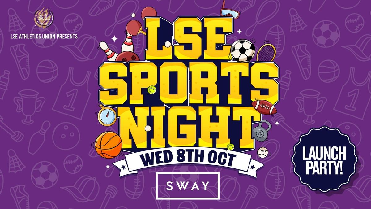  LSE AU Presents \ud83d\udc83 The Official LSE Sports Night - THE LAUNCH 2025 : SWAY London \u2764\ufe0f 