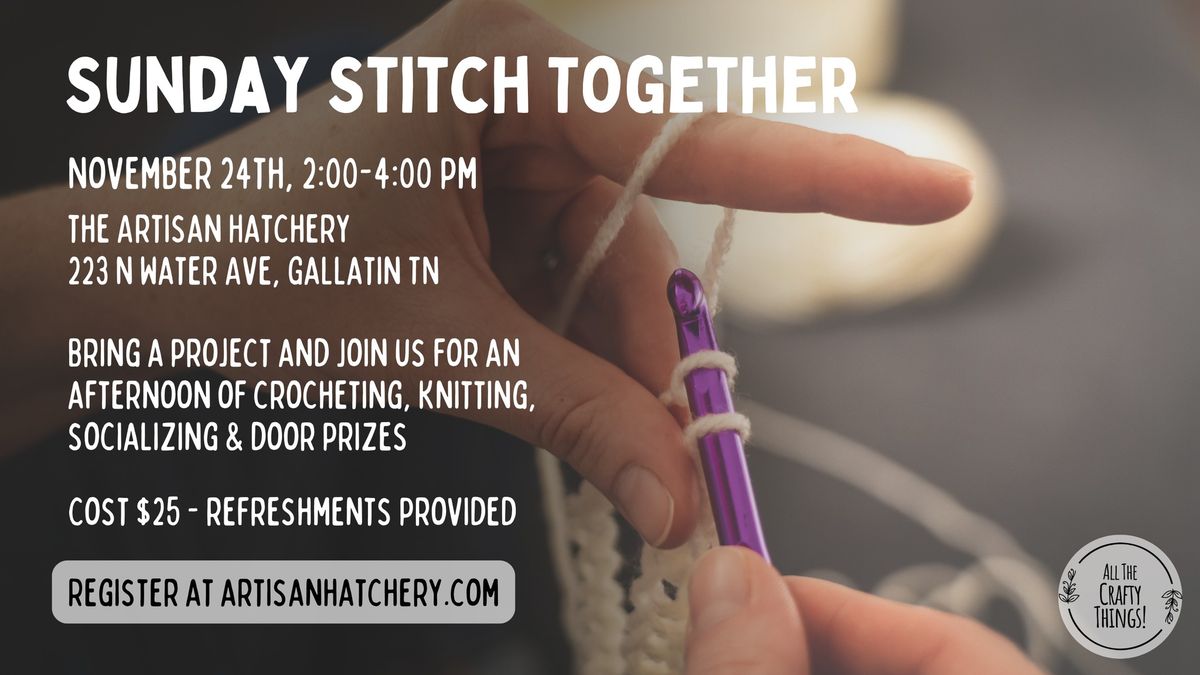 Sunday Stitch Together - Crochet & Knitting Meetup - 11\/24