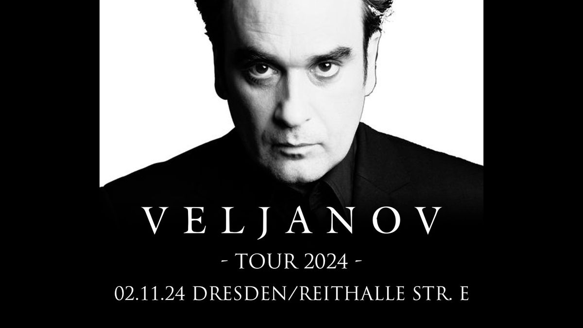 VELJANOV - Tour 2024 - DRESDEN