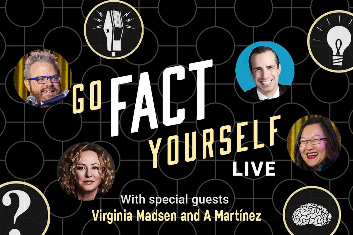 Go Fact Yourself LIVE with Virginia Madsen and A Mart\u00ednez