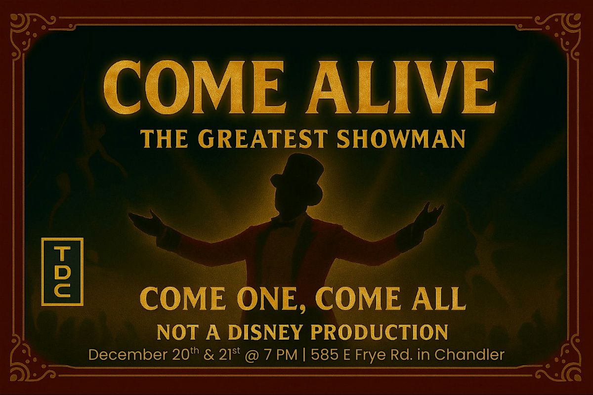 Come Alive! The Greatest Show December 21st
