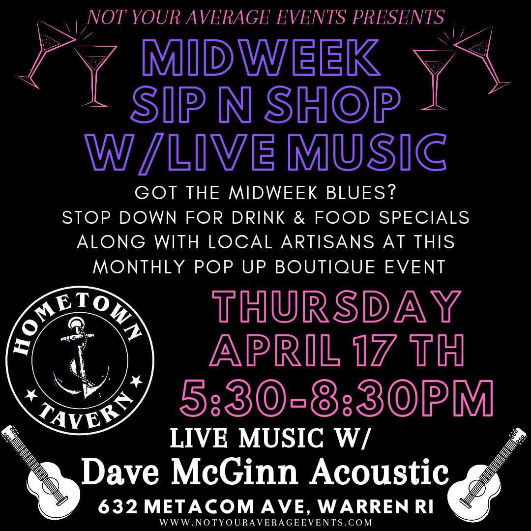 \ud83c\udfb8\ud83d\udecd Midweek Sip & Shop w\/ Live Music feat. David McGinn \ud83c\udfb6 @ Hometown Tavern-April 17th \ud83d\udecd\ud83c\udfb8