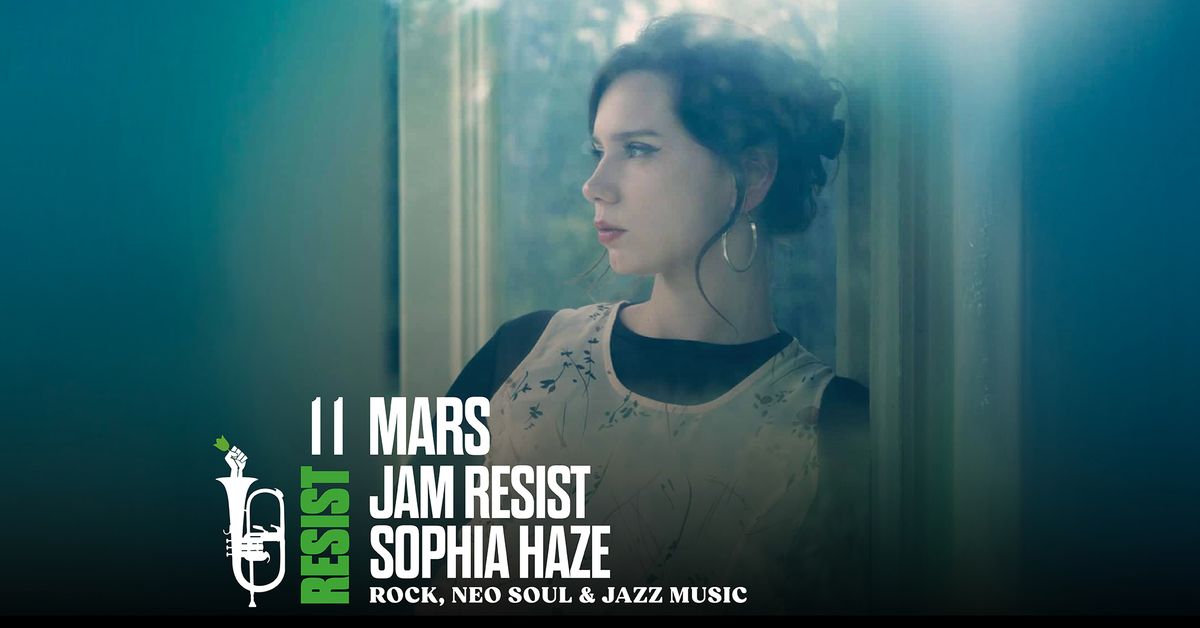 JAM RESIST \/ SOPHIA HAZE