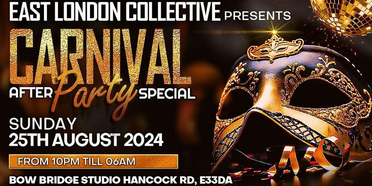 CARNIVAL AFTER PARTY (east london collective)