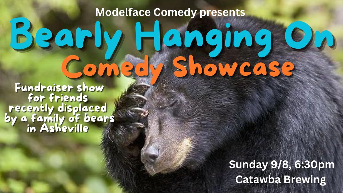 Modelface Comedy presents: Bearly Hanging On