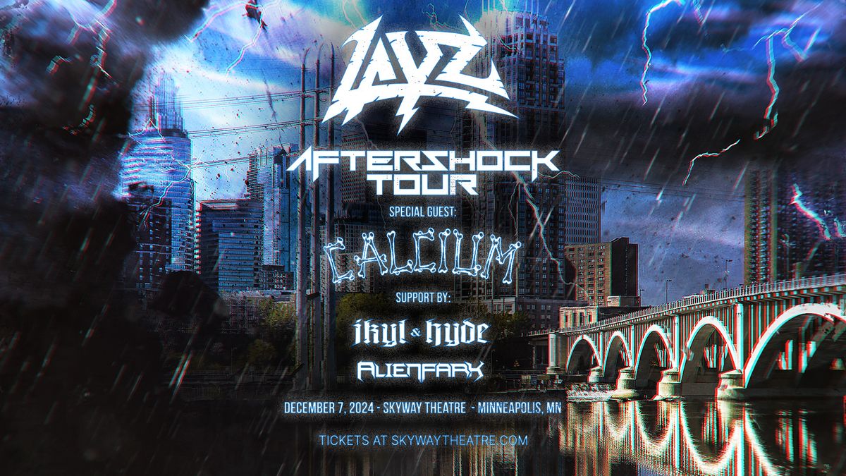 LAYZ - AFTERSHOCK TOUR - Skyway Theatre