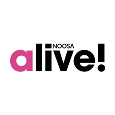 NOOSA  alive!