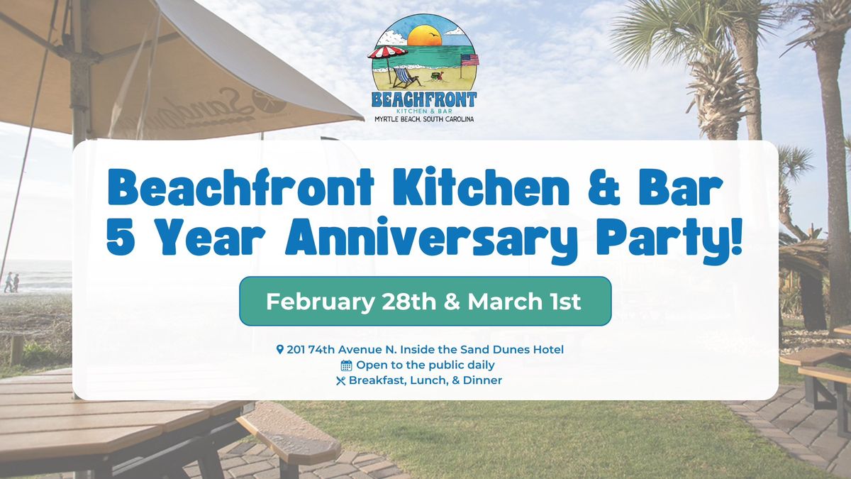 Beachfront Kitchen & Bar 5 Year Anniversary Party!