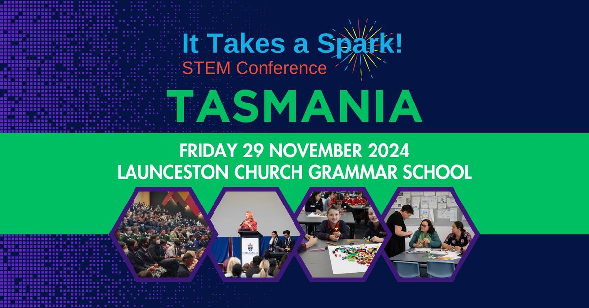 It Takes a Spark! STEM Conference | Tasmania