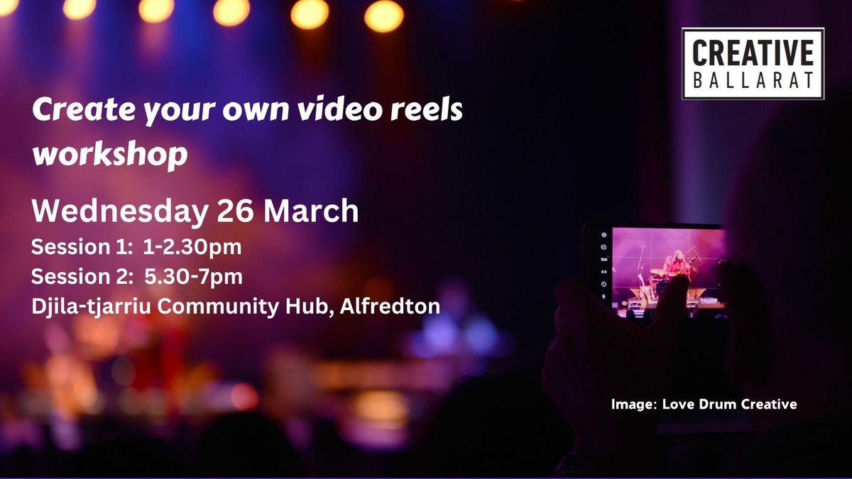 Create your own video reels workshop for Ballarat Creatives