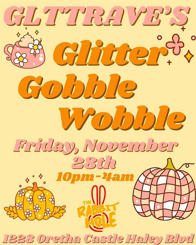 GLITTER GOBBLE WOBBLE- GLTTRAVE