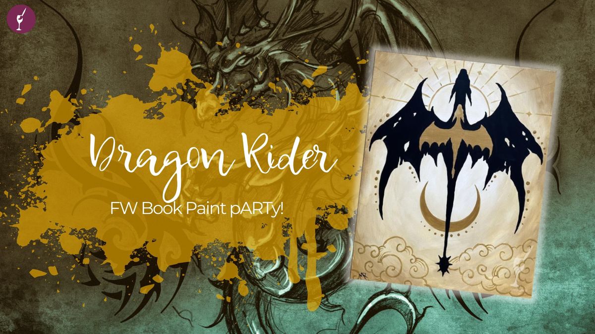 \ud83d\udcab\u2728 Dragon Rider! \ud83d\udcab\u2728 FW Paint Party!