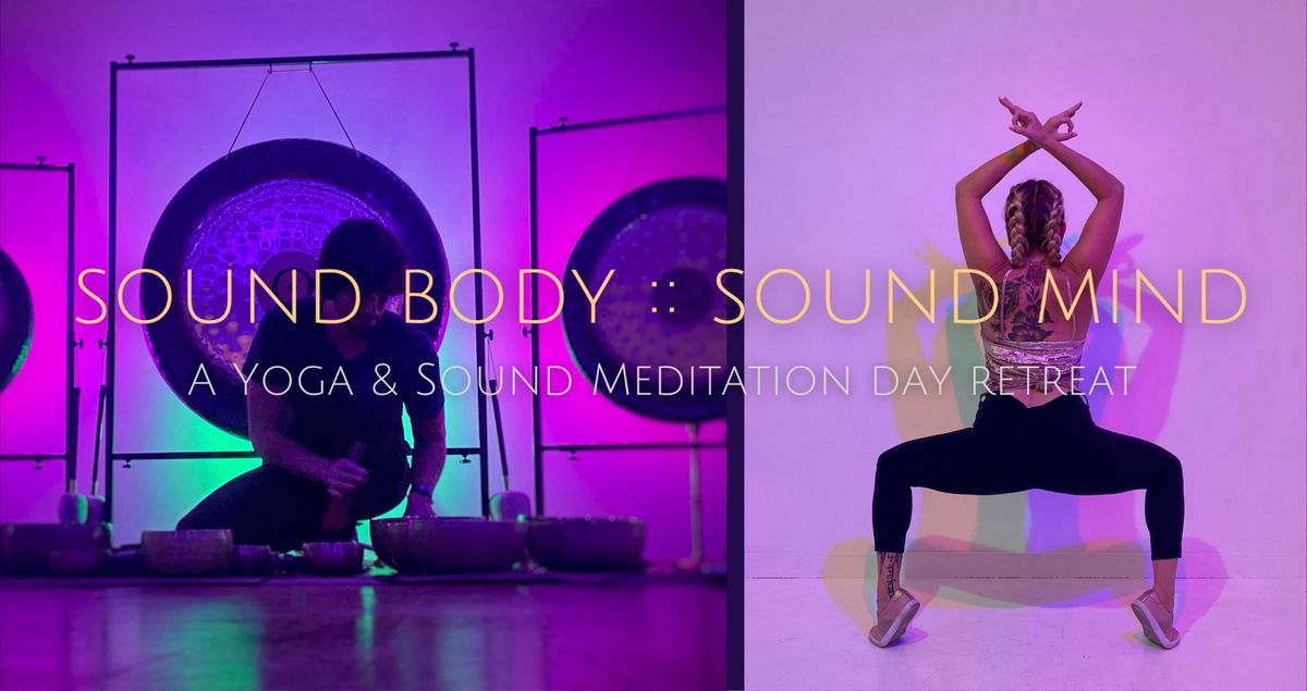 Sound Body :: Sound Mind: A Yoga & Sound Meditation Day Retreat