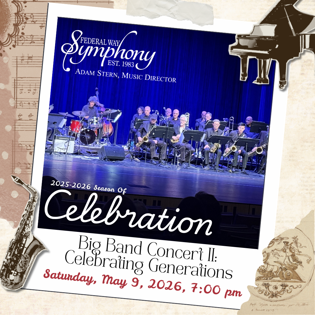 Federal Way Symphony - Big Band Concert II: Celebrating Generations at Federal Way Performing Arts Center