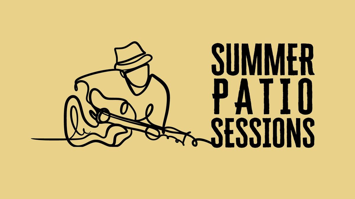 Summer Patio Sessions - Chill Vibes, Live Tunes