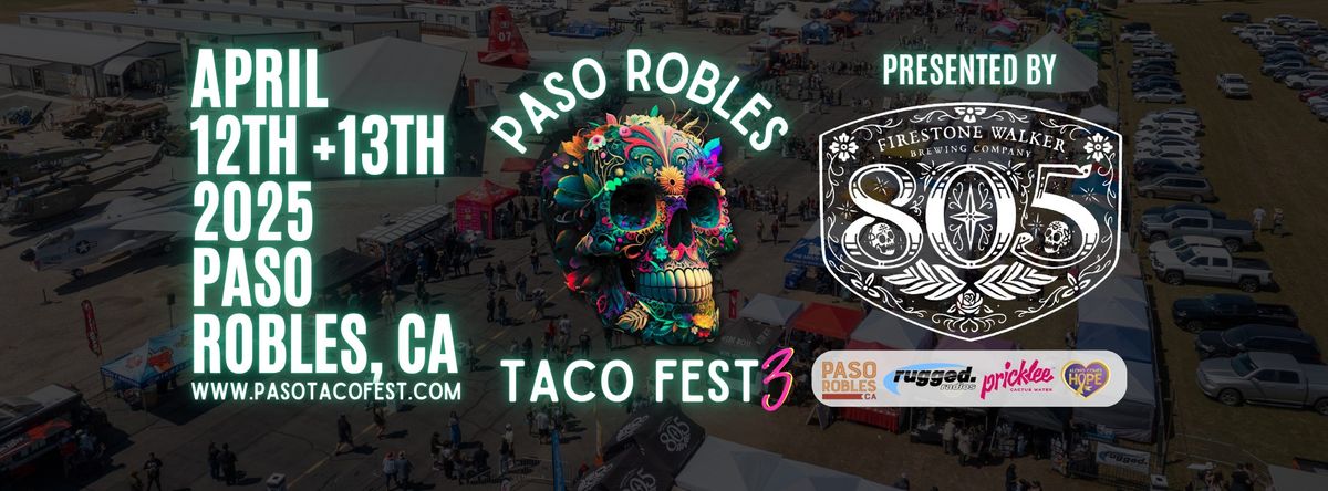 3rd Annual Paso Robles Taco Festival - Presented by 805