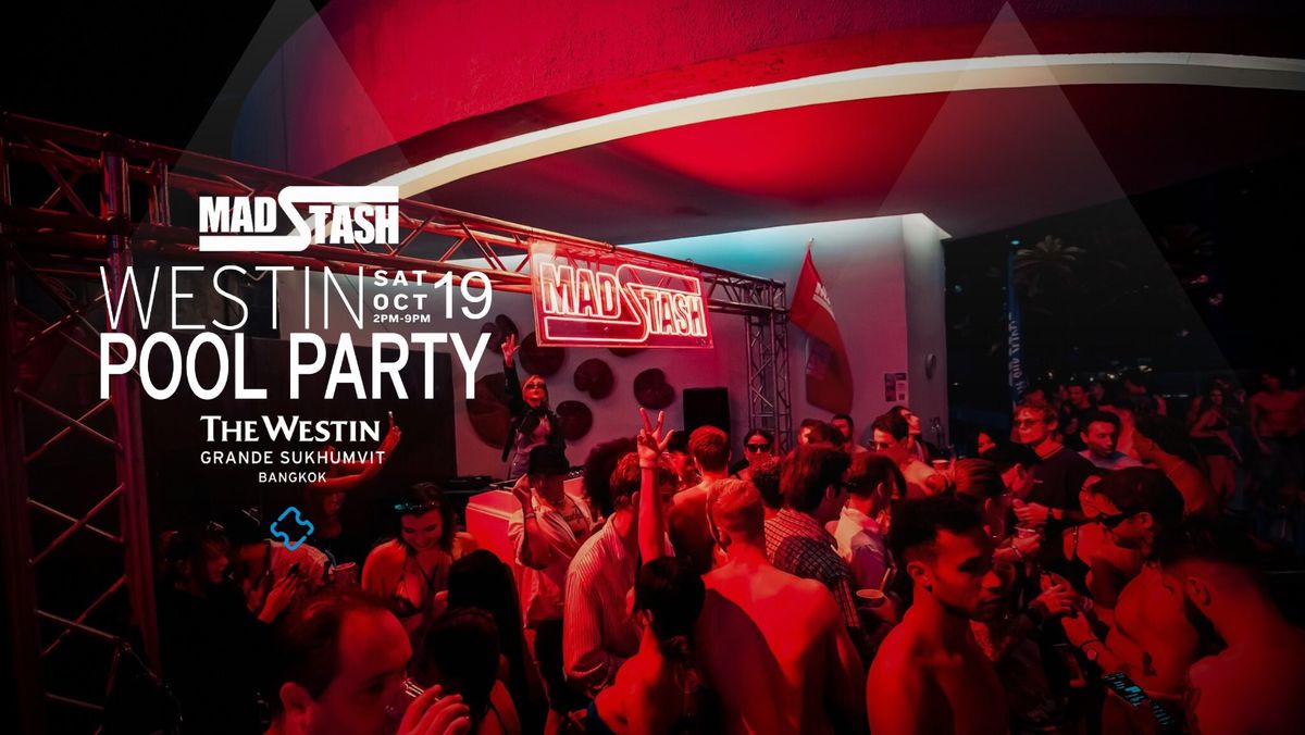 MAD STASH x WESTIN POOL PARTY | Sat 19 October 2024