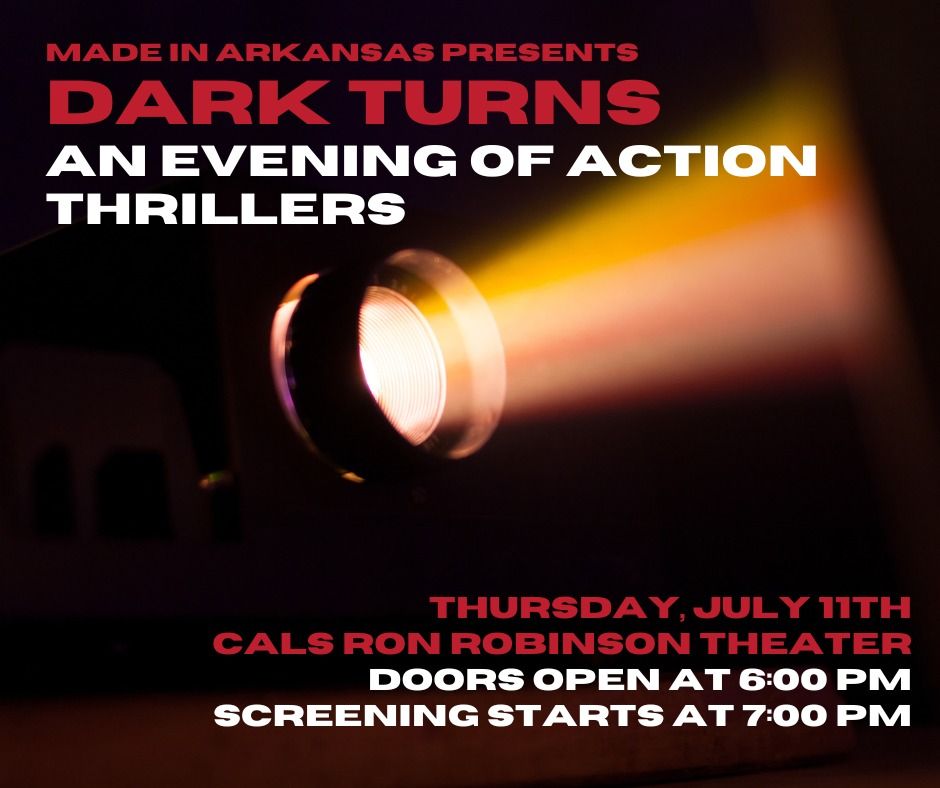 Made in Arkansas Presents, Dark Turns: An Evening of Action Thrillers