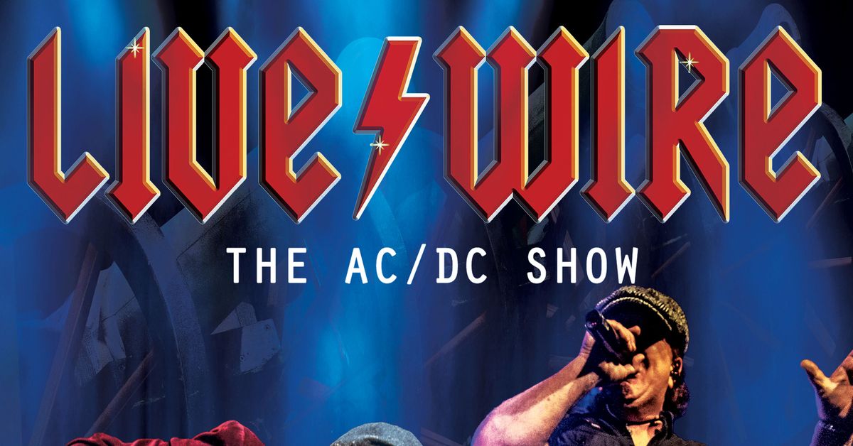 Live\/Wire - The AC\/DC Show