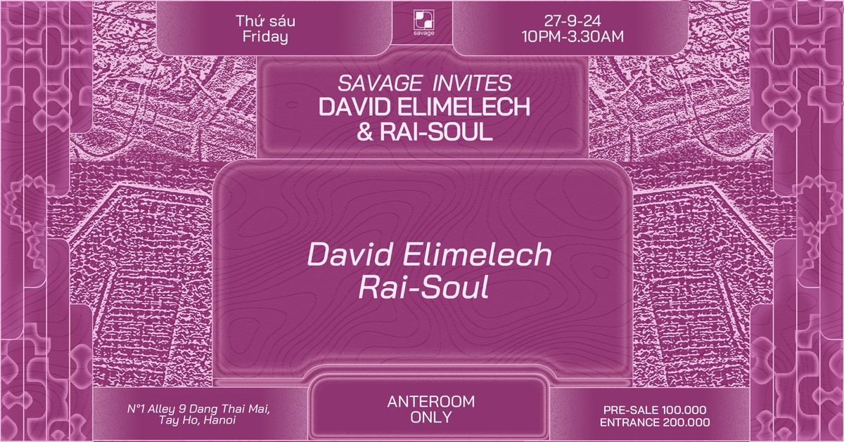 Savage Invites David Elimelech & Rai-Soul