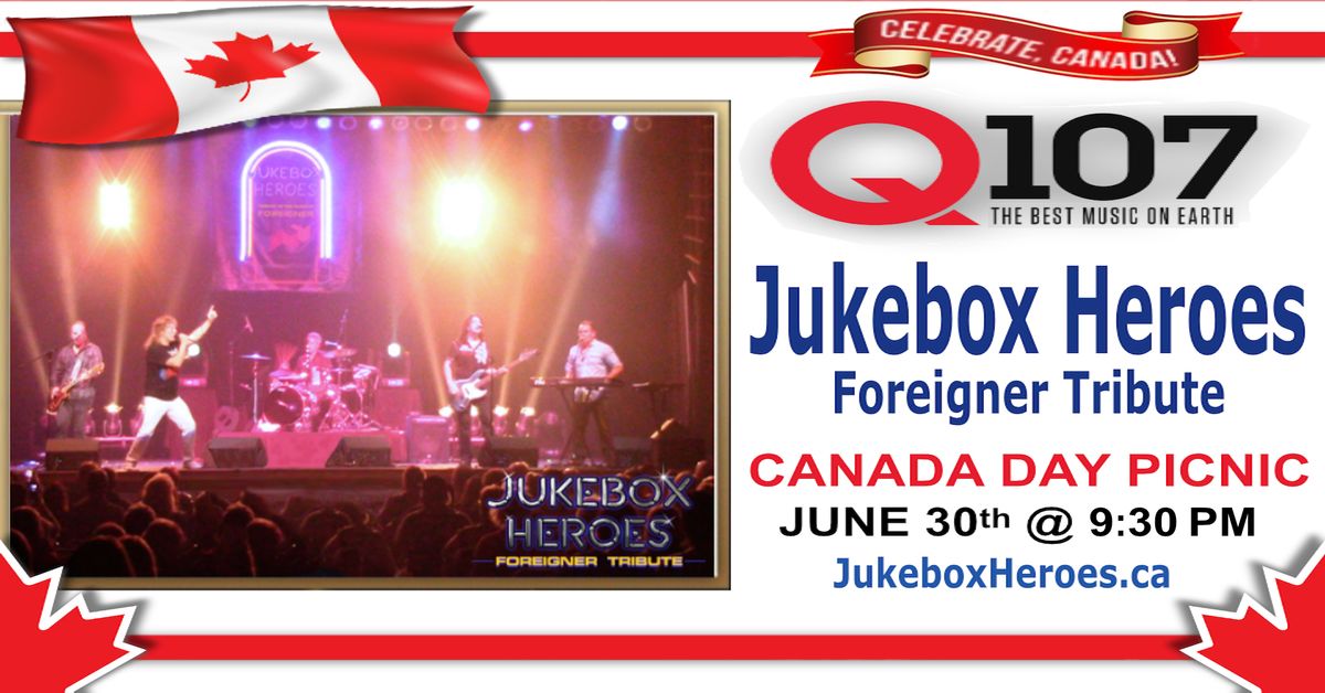 Jukebox Heroes: Foreigner Tribute rocks Q107 Canada Day Picnic at Woodbine Park Sun, June 30 at 9:30