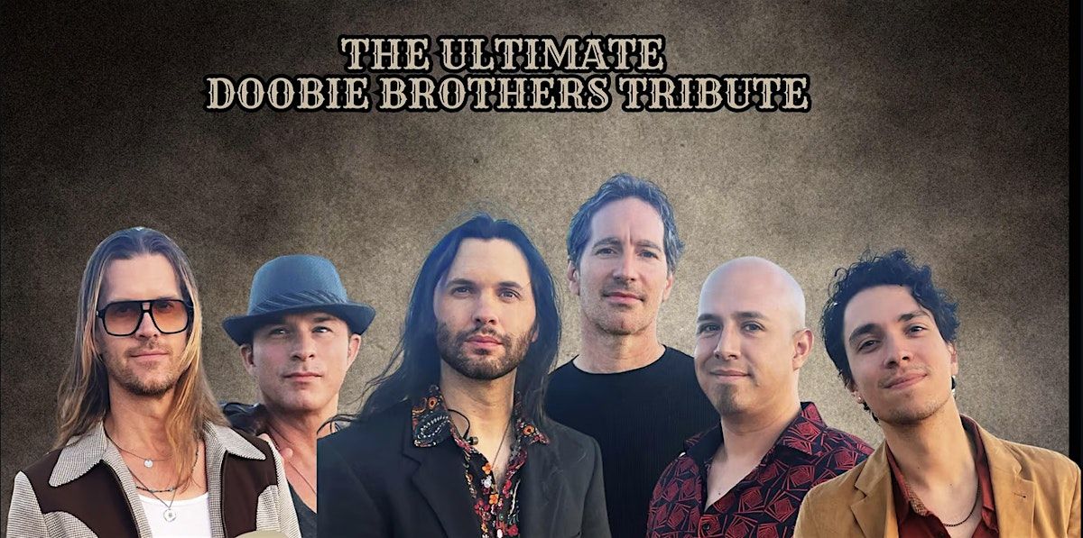 Ultimate Doobie Brothers Tribute~