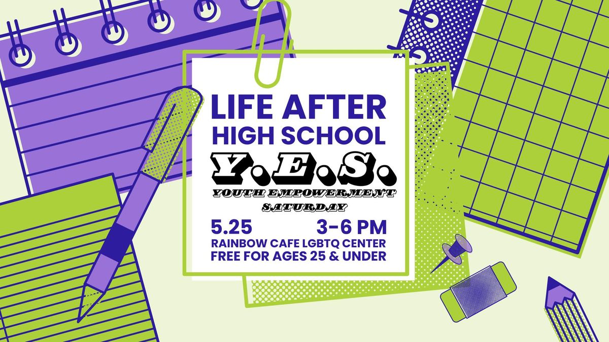 Youth Empowerment Saturday: Life After High School Workshop