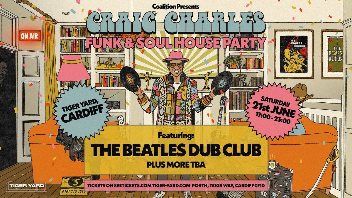 Tiger Yard Presents: Craig Charles "Funk & Soul House Party