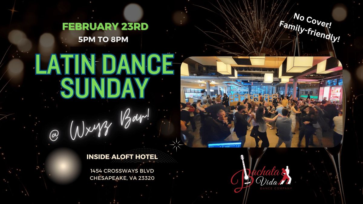 Latin Dance Sunday at WXYZ Bar! (2\/23\/25)