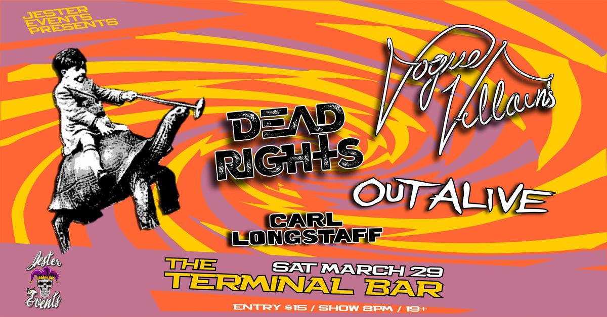 Vogue Villains with Dead Rights, Out Alive, and Carl Longstaff at the Terminal 