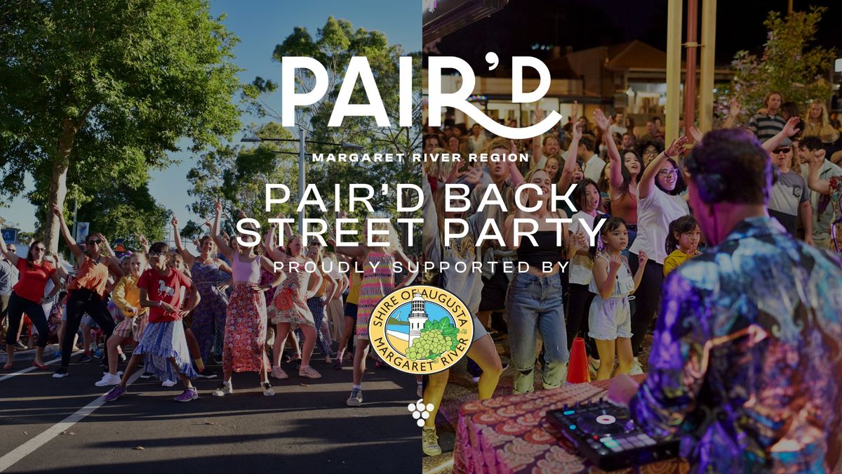 Pair\u2019d Back \u2013 Margaret River Street Party