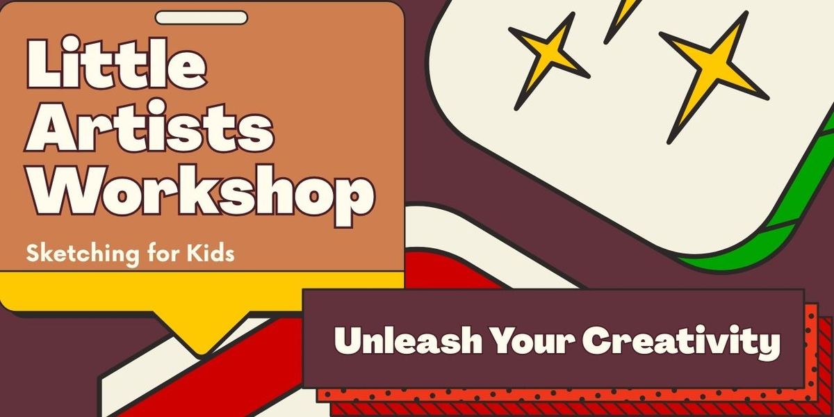 Little Artists Sketching Workshop Ages 7-14
