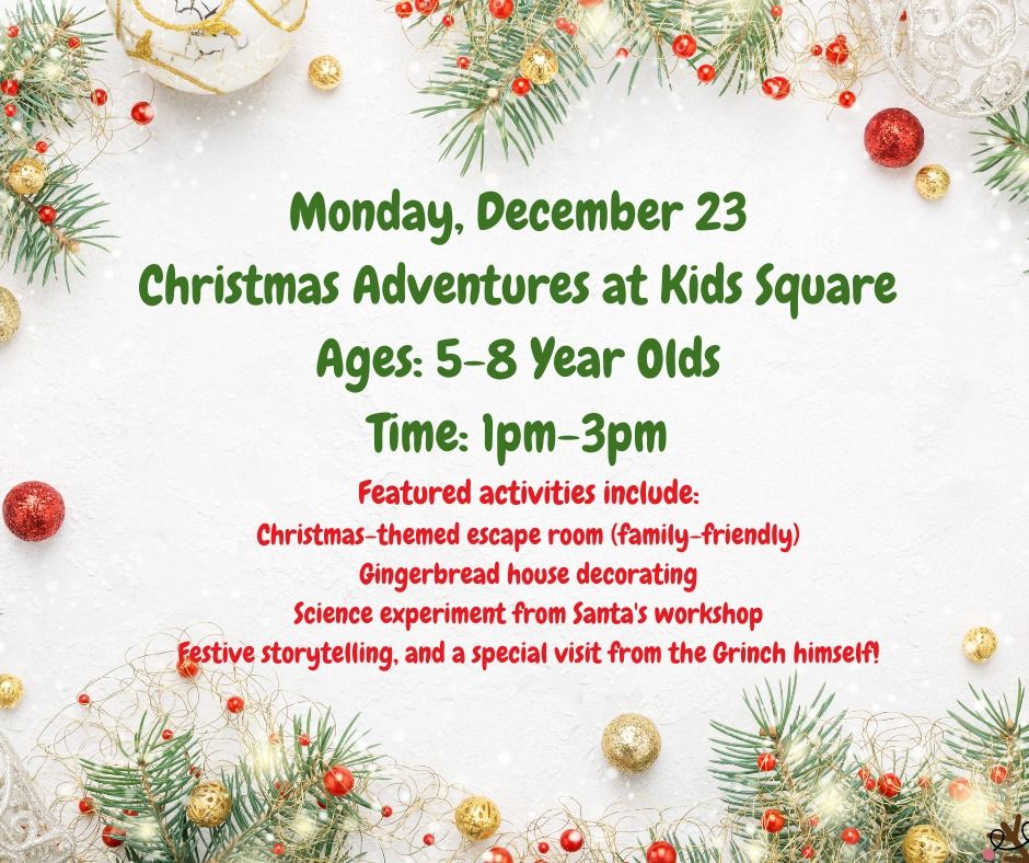 Christmas Adventures at Kids Square 5-8 years old