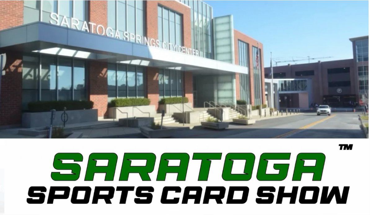 Saratoga Sports Card, Memorabilia & TCG Show