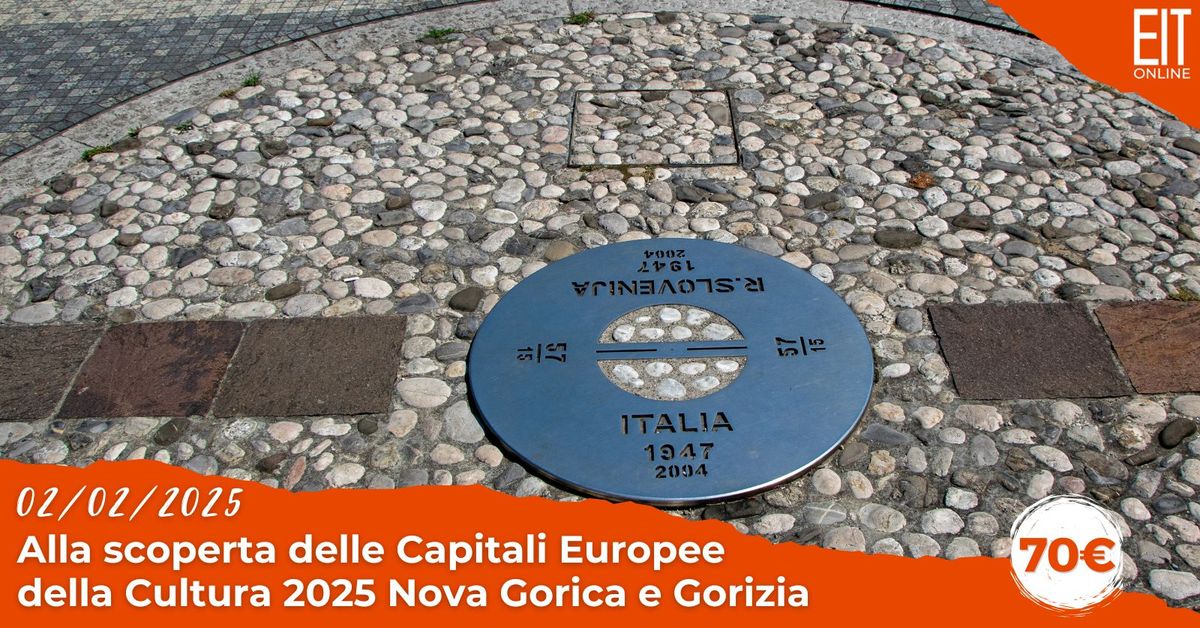 Alla scoperta delle Capitali Europee della Cultura 2025 Nova Gorica e Gorizia