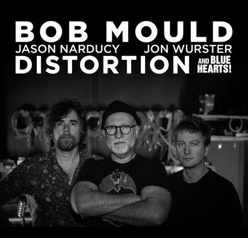 Bob Mould Band: Distortion and Blue Hearts! at Union Transfer