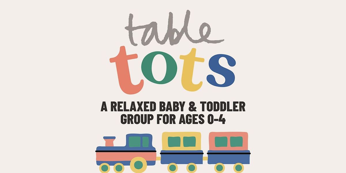 Table Tots - a stay & play for 0-4s (term time only)