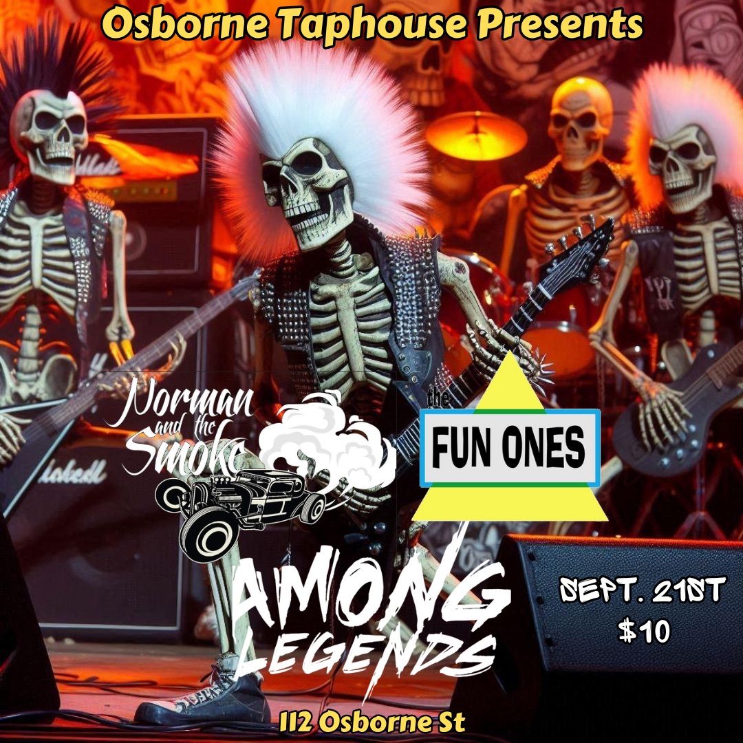 The Fun Ones, Among Legends (Ont.), Norman and the Smoke Live at Osborne Taphouse!