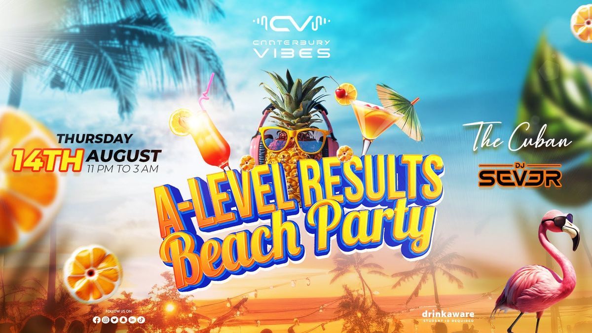 A-LEVEL RESULTS Beach Party