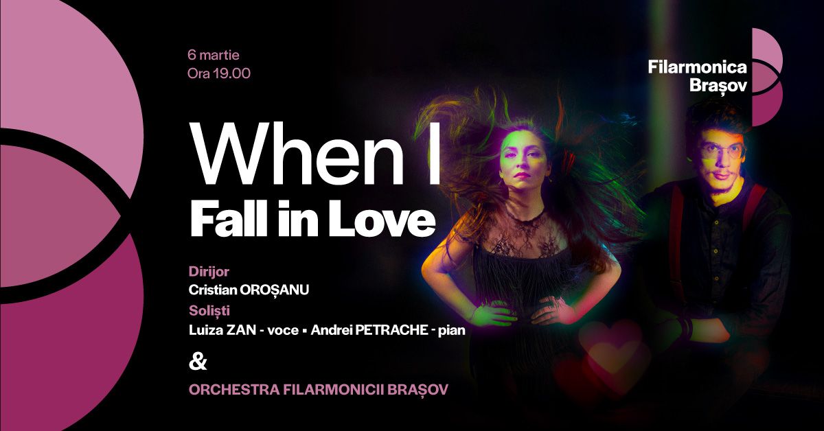 When I Fall in Love: Concert simfonic cu Cristian Oro\u0219anu, Luiza Zan \u0219i Andrei Petrache 