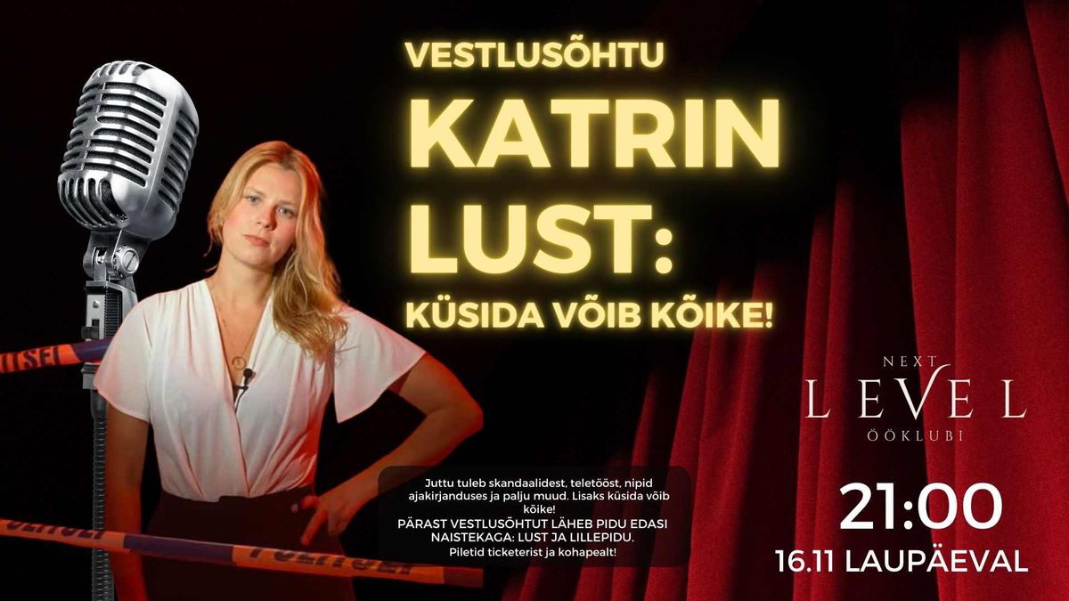 Vestlus\u00f5htu Katrin Lustiga - K\u00fcsida v\u00f5ib k\u00f5ike!