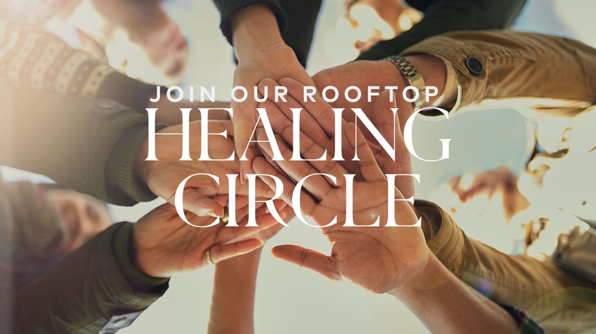 ? Rooftop Healing Circle ?