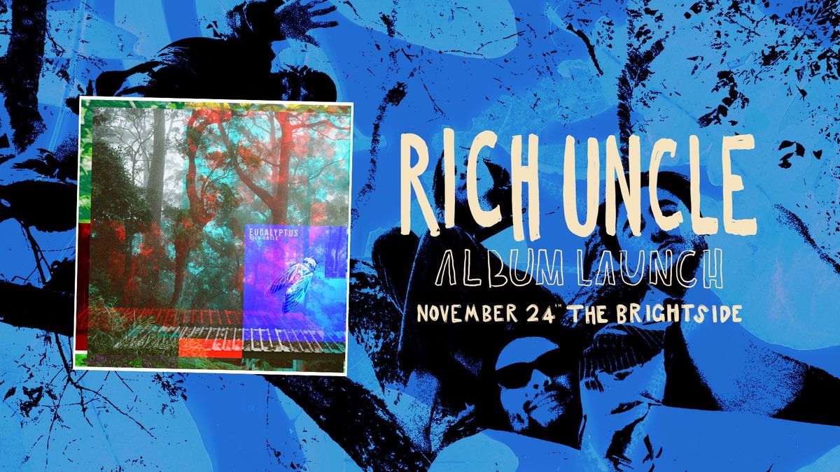 RICH UNCLE 'EUCALYPTUS' ALBUM LAUNCH