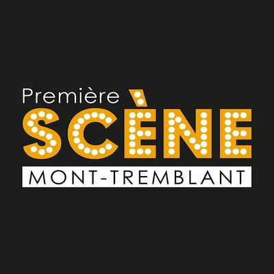 Premi\u00e8re Sc\u00e8ne Mont-Tremblant