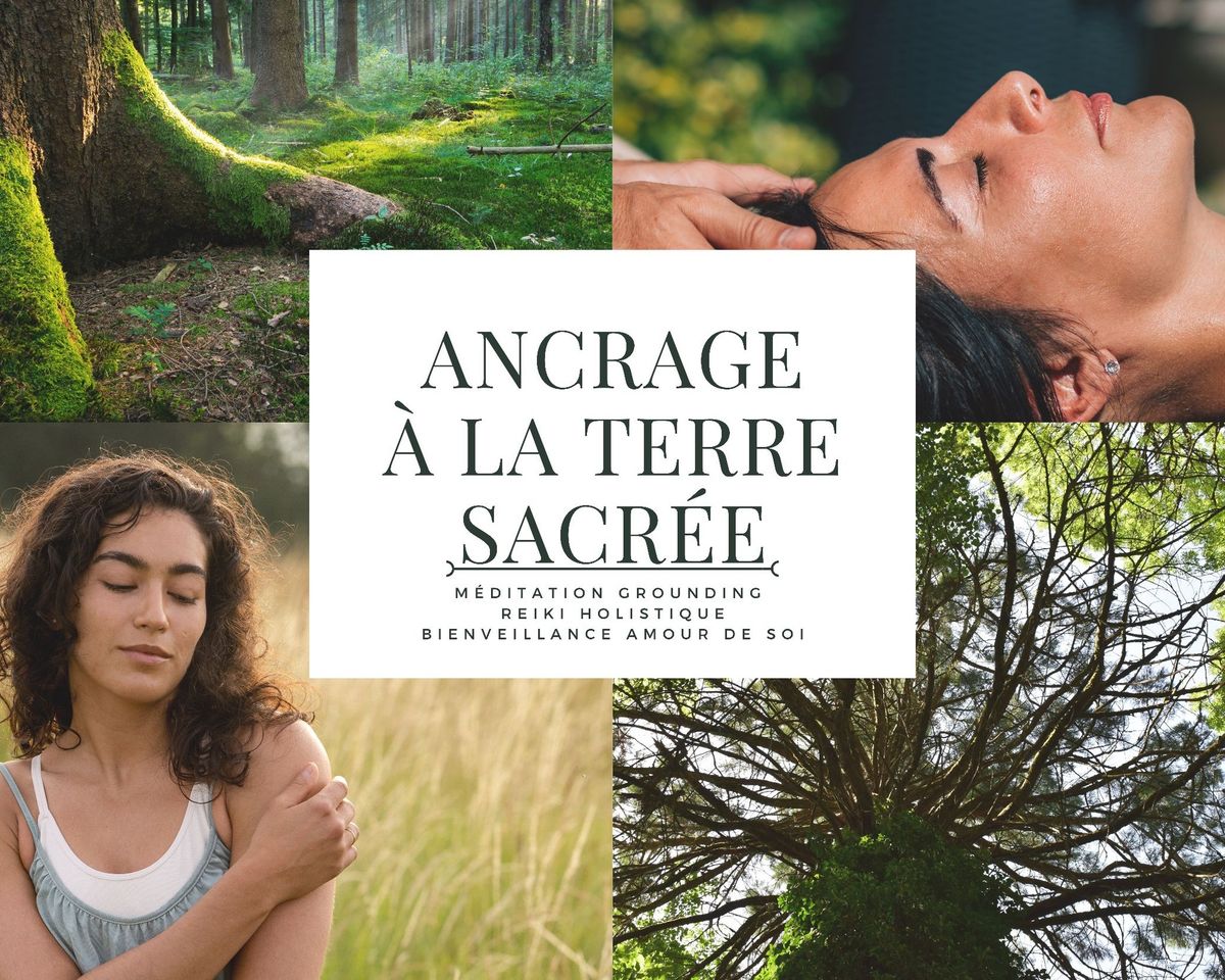 COMPLET Formation Ancrage \u00e0 la Terre Sacr\u00e9e Reiki Holistique 1