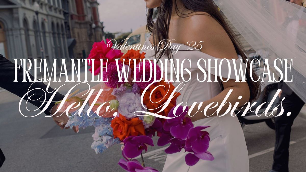 Hello, Lovebirds - Fremantle Wedding Showcase 2025