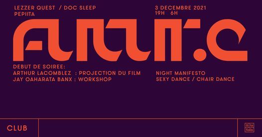 Futur.e is Doc Sleep, Lezzer Quest, Pepiita, Jay Oaharata Banx, Arthur Lacomblez