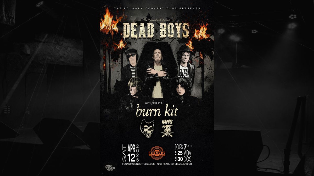 DEAD BOYS \/ BURN KIT \/ AMERICAN WEREWOLVES \/ HAMS @ THE FOUNDRY