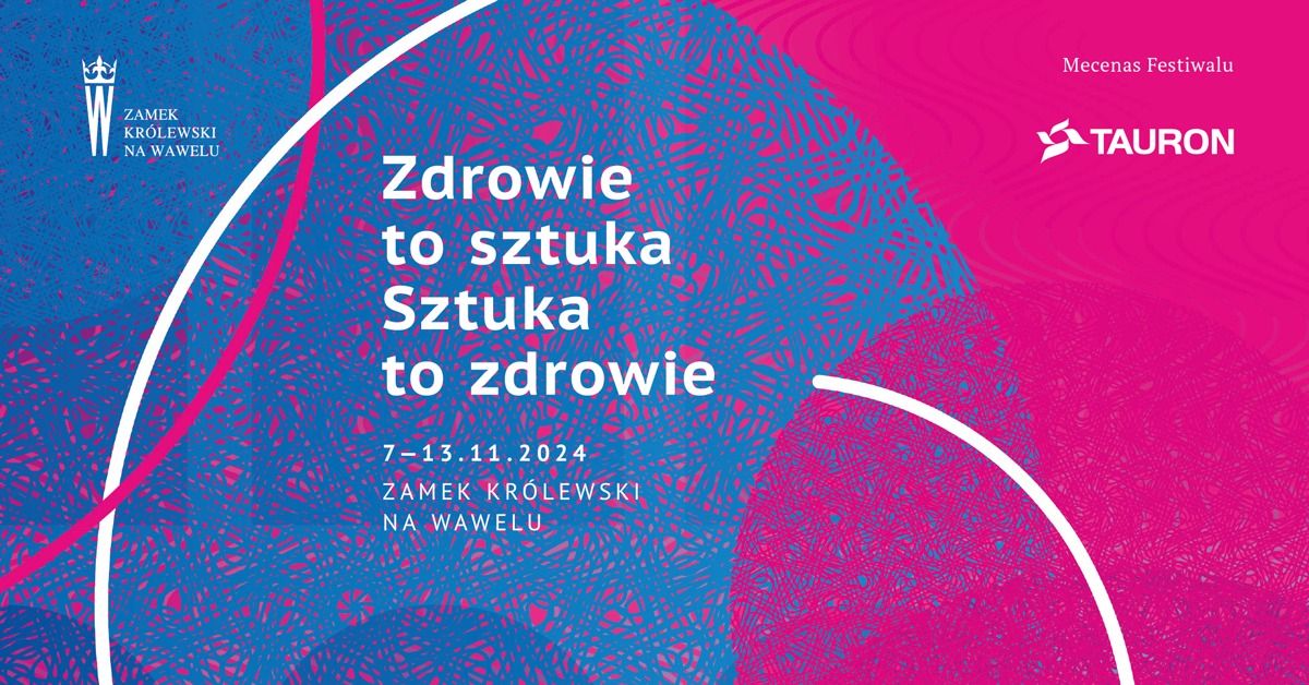 Zdrowie to sztuka. Sztuka to zdrowie l tydzie\u0144 wydarze\u0144 specjalnych o zdrowiu i sztuce