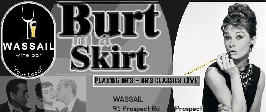 Burt in a Skirt - LIVE @ WASSAIL